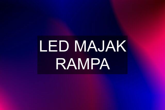 LED MAJAK RAMPA