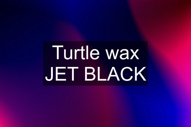 Turtle wax JET BLACK