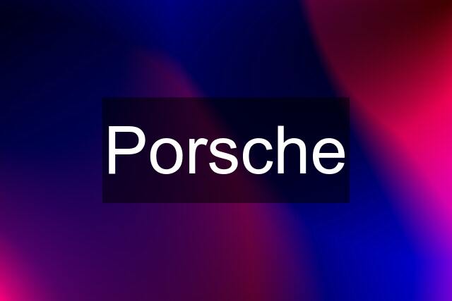 Porsche