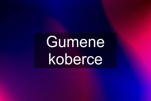 Gumene koberce