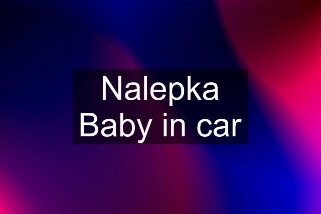 Nalepka Baby in car