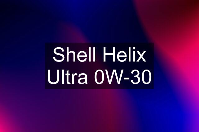 Shell Helix Ultra 0W-30