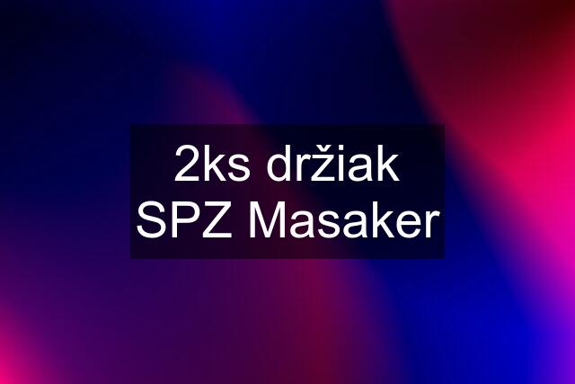 2ks držiak SPZ Masaker