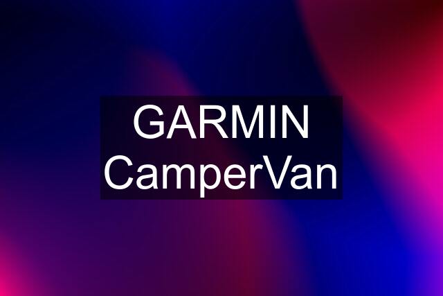 GARMIN CamperVan