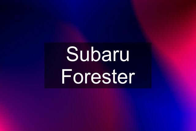 Subaru Forester