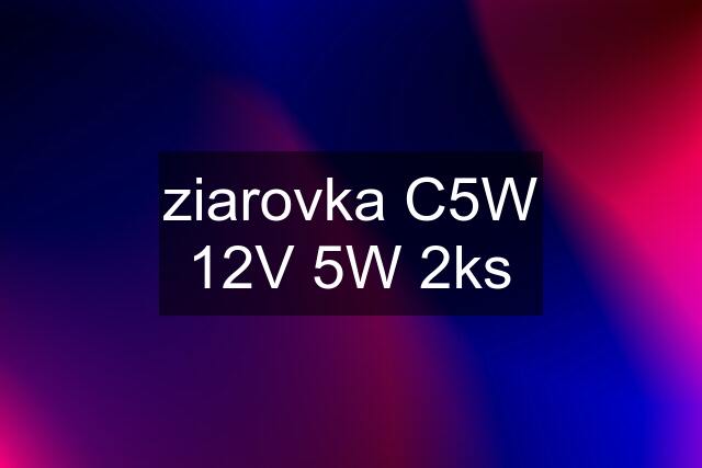 ziarovka C5W 12V 5W 2ks