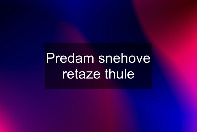 Predam snehove retaze thule