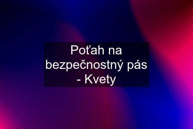 Poťah na bezpečnostný pás - Kvety