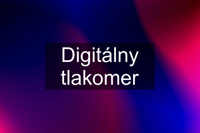 Digitálny tlakomer