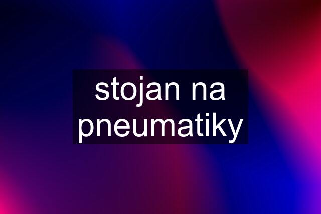 stojan na pneumatiky