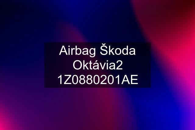 Airbag Škoda Oktávia2 1Z0880201AE