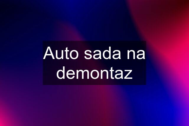 Auto sada na demontaz