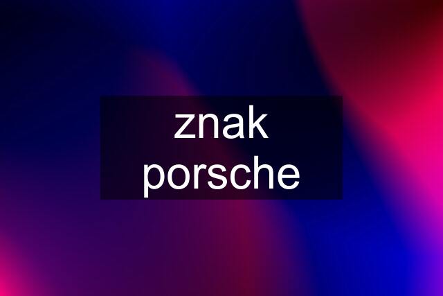 znak porsche