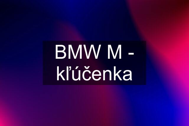 BMW M - kľúčenka