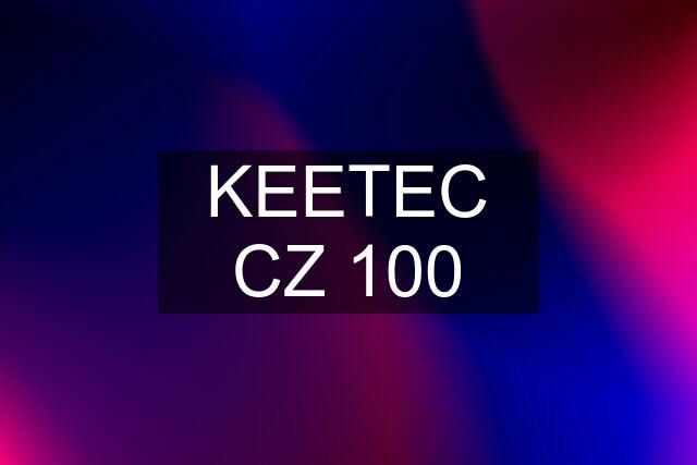 KEETEC CZ 100