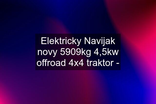 Elektricky Navijak novy 5909kg 4,5kw offroad 4x4 traktor -