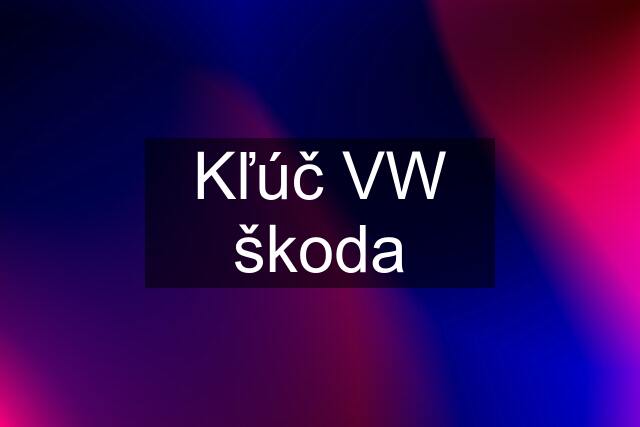 Kľúč VW škoda