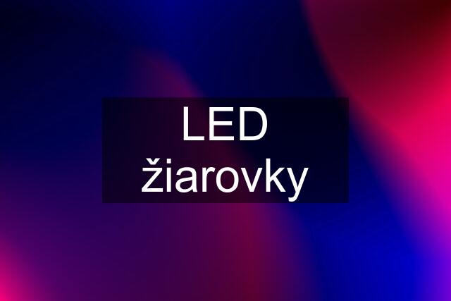 LED žiarovky