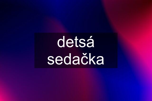 detsá sedačka