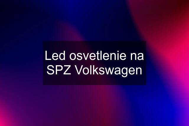 Led osvetlenie na SPZ Volkswagen