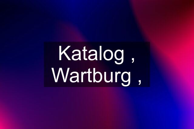 Katalog , Wartburg ,