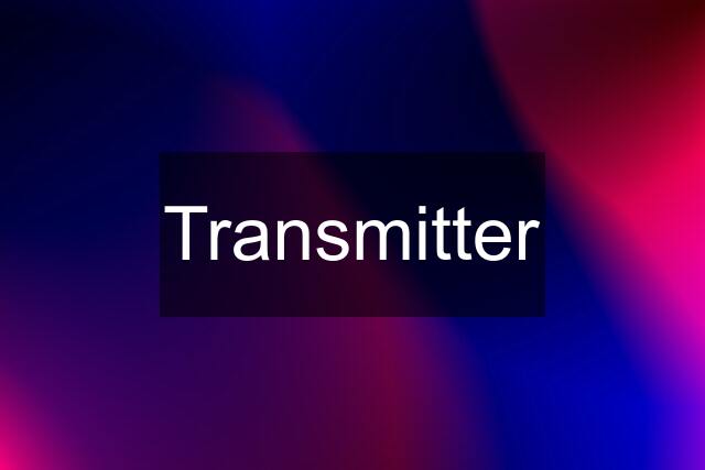 Transmitter