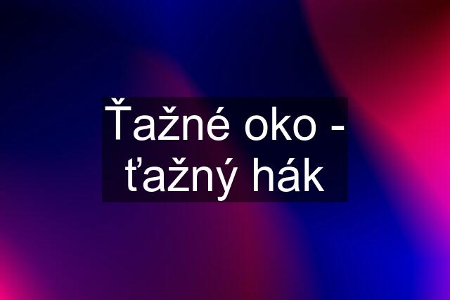 Ťažné oko - ťažný hák