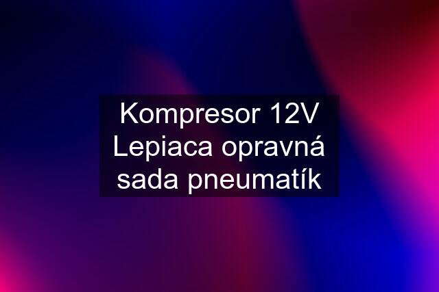 Kompresor 12V Lepiaca opravná sada pneumatík