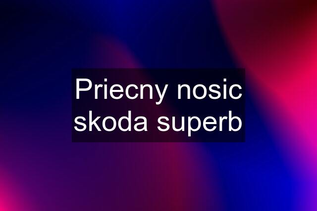 Priecny nosic skoda superb