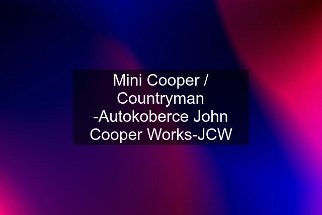 Mini Cooper / Countryman -Autokoberce John Cooper Works-JCW