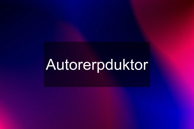 Autorerpduktor