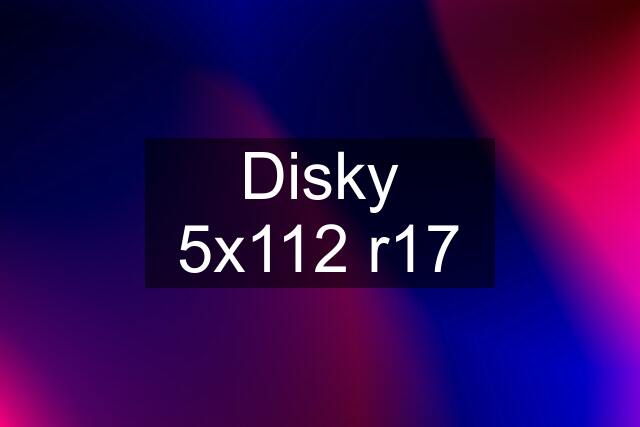 Disky 5x112 r17