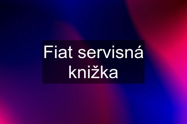 Fiat servisná knižka