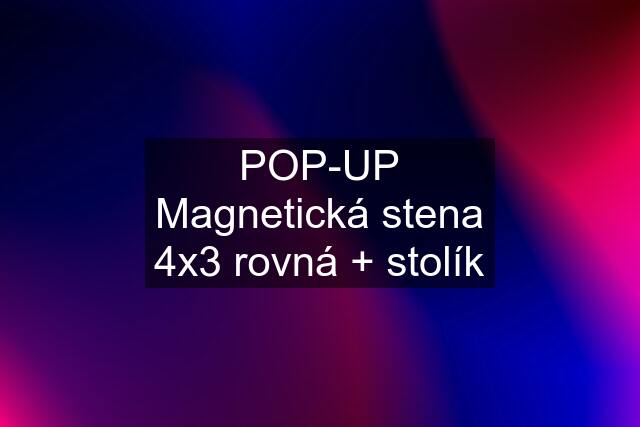 POP-UP Magnetická stena 4x3 rovná + stolík