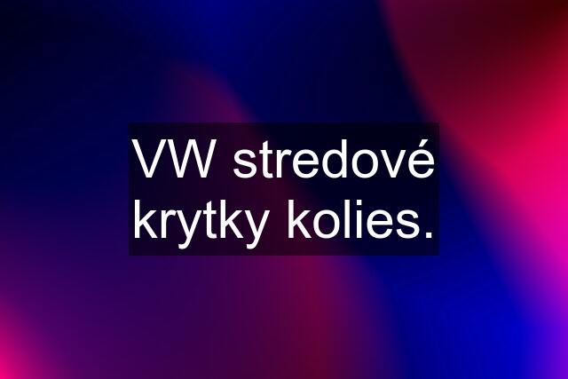 VW stredové krytky kolies.