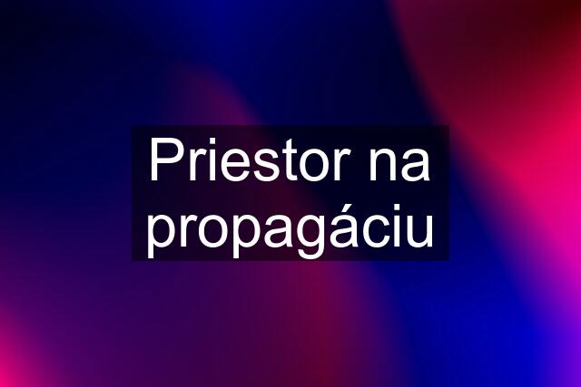 Priestor na propagáciu