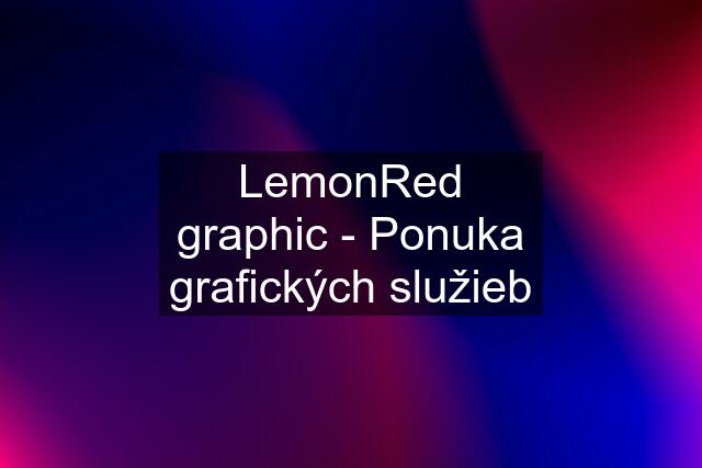 LemonRed graphic - Ponuka grafických služieb