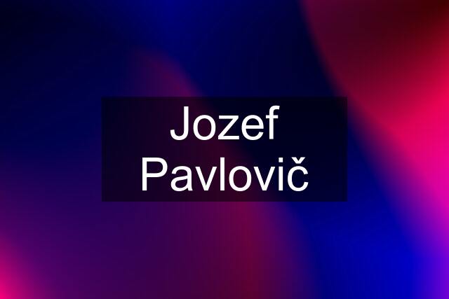 Jozef Pavlovič