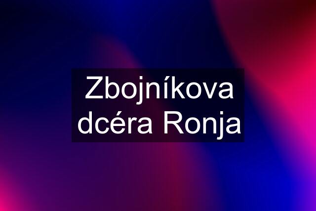 Zbojníkova dcéra Ronja