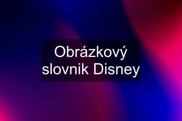 Obrázkový slovnik Disney