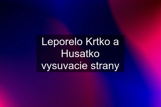 Leporelo Krtko a Husatko vysuvacie strany