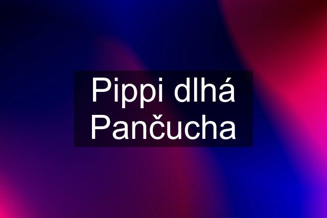 Pippi dlhá Pančucha