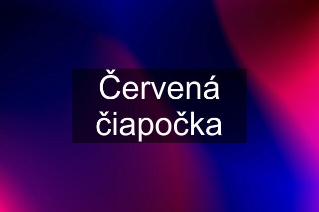 Červená čiapočka