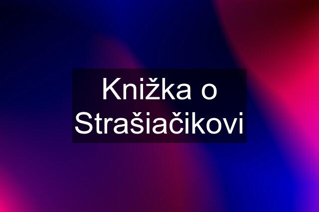 Knižka o Strašiačikovi