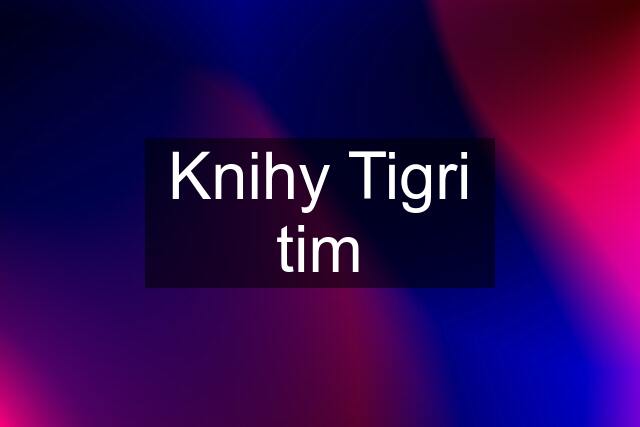 Knihy Tigri tim