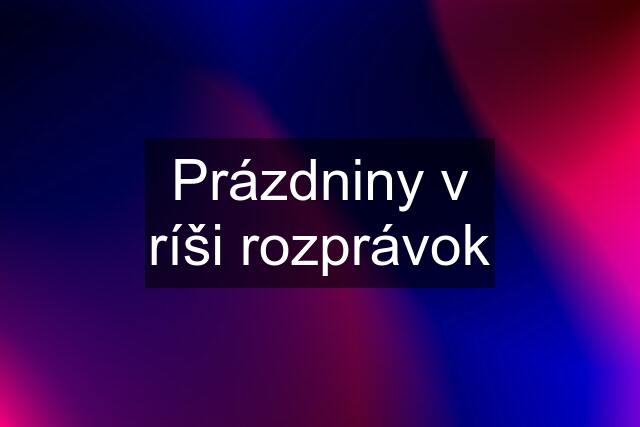 Prázdniny v ríši rozprávok