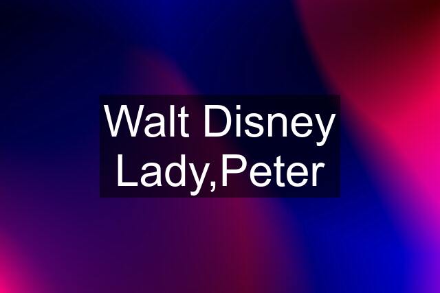 Walt Disney Lady,Peter