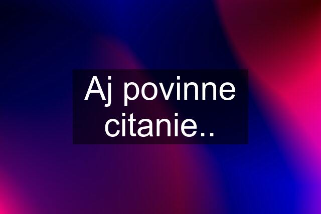 Aj povinne citanie..