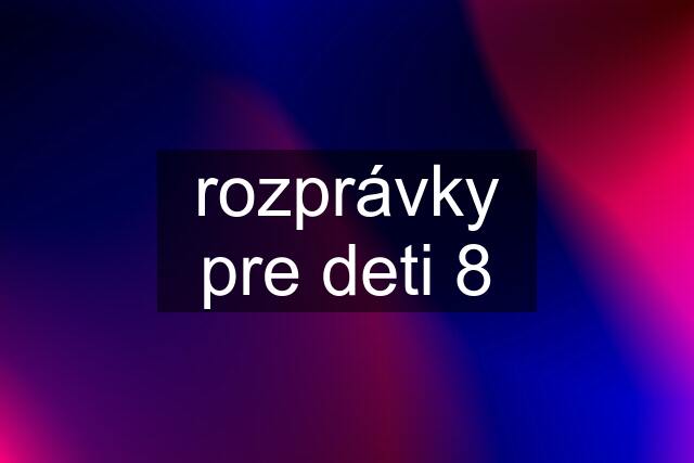 rozprávky pre deti 8