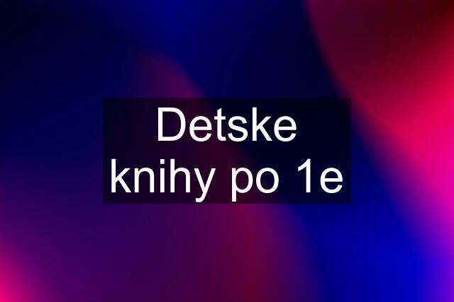 Detske knihy po 1e